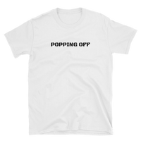 POPPING OFF T-Shirt